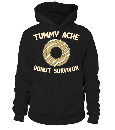 Tummy Ache Donut Survivor Funny Favorite Food Hoodie Unisex