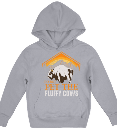Do Not Pet The Fluffy Cows Kids Hoodie
