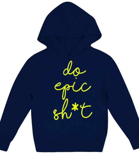 Funny sayings - DO EPIC SHIT Kids Hoodie