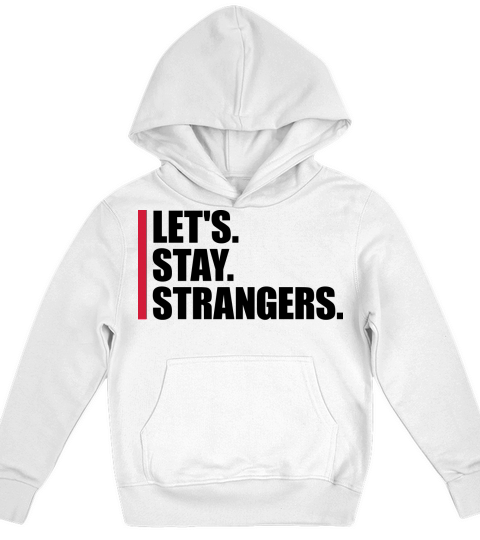lets stay strangers quote Kids Hoodie