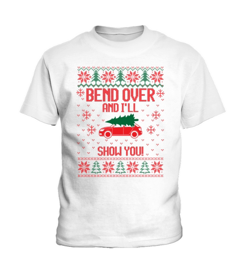 Bend Over Ill Show You - Ugly christmas sweater Kids T-Shirt