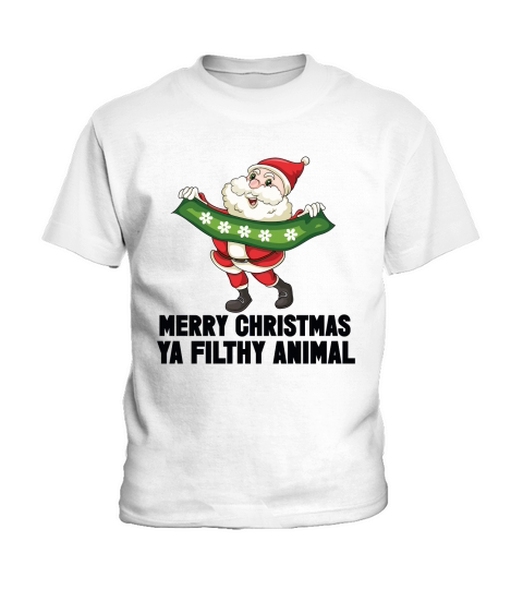 Merry Christmas Ya Filthy Animal Kids T-Shirt