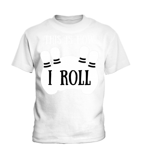 Vintage This Is How I Roll Shirt Bowling Players Kids T-Shirt