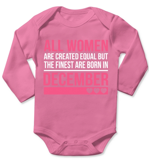 Finest Women Are Born In December Birthday Gift Long Sleeve Baby One-Piece