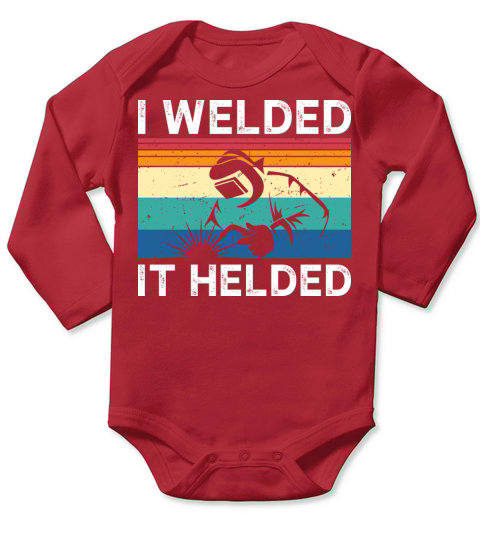 I Welded It Helded Long Sleeve Baby One-Piece