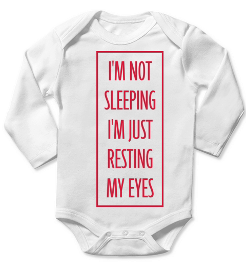 im not sleeping quote Long Sleeve Baby One-Piece