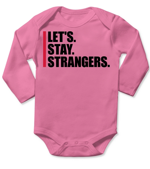 lets stay strangers quote Long Sleeve Baby One-Piece