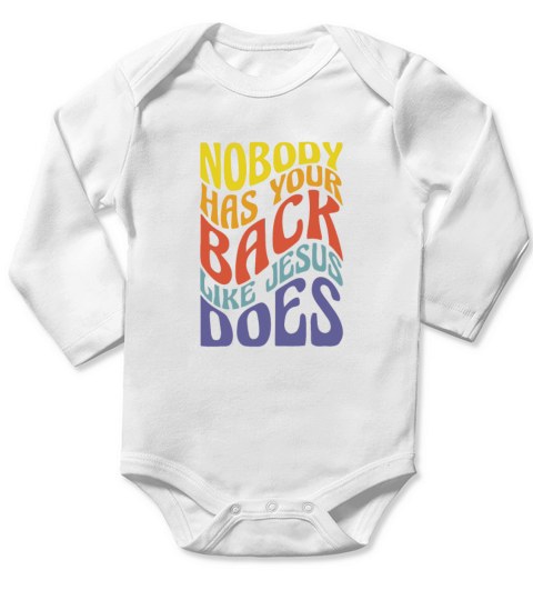 Nobody Has Your Back Like Jesus Does Long Sleeve Baby One-Piece