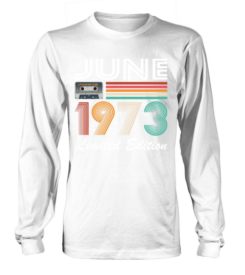 50th birthday vintage june 1973 limited edition Long sleeved Unisex
