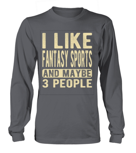 Fantasy sports Saying Long sleeved Unisex