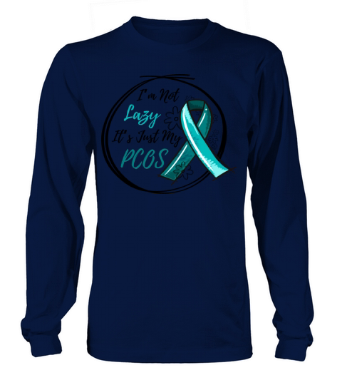 I Am Not Lazy Its Just My PCOS Long sleeved Unisex