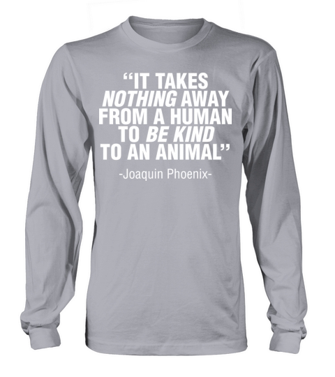 IT TAKES NOTHING AWAY FROM A HUMAN TO BE KIND TO A Long sleeved Unisex