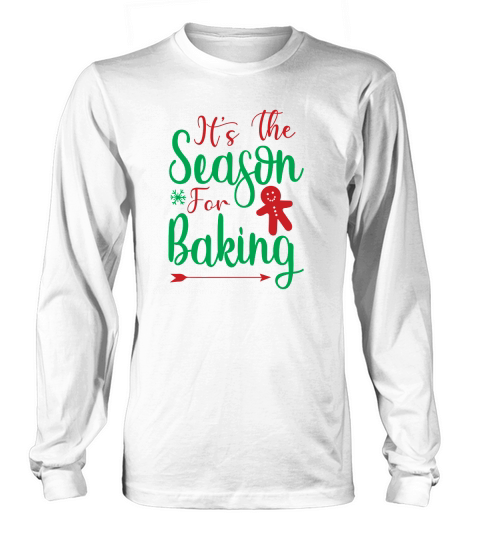 Its The Season For Baking Long sleeved Unisex