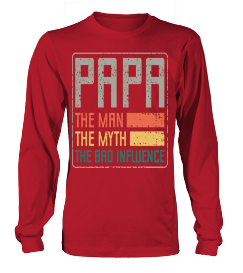 Papa The Man The Myth The Bad Influence Vintage Long sleeved Unisex