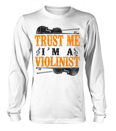 Violin Violinist Vintage Trust Me Long sleeved Unisex