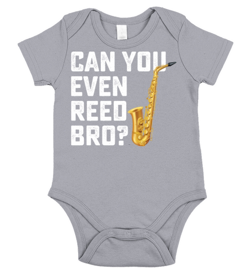 Can You Even Reed Bro Saxophone Short Sleeve Baby One-Piece