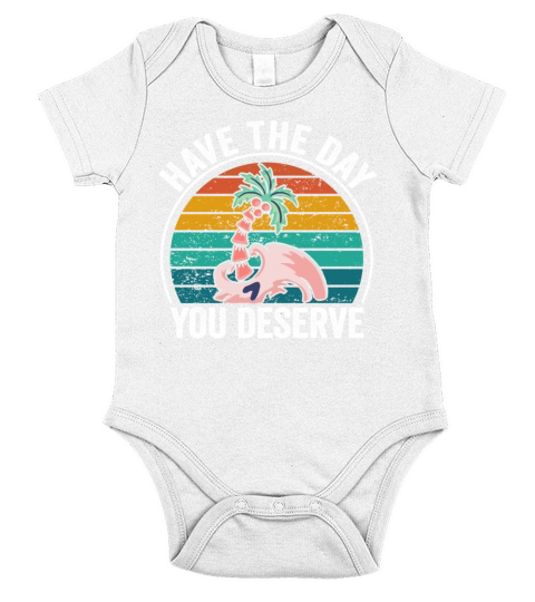 Have The Day You Deserve Short Sleeve Baby One-Piece