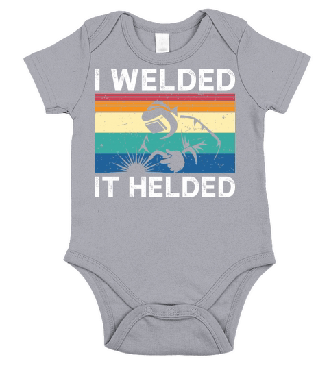 I Welded It Helded Short Sleeve Baby One-Piece