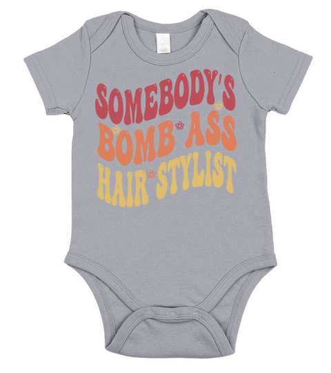 omebodys Bomb Ass Hairstylist-Funny sarcastic say Short Sleeve Baby One-Piece