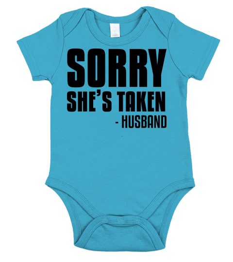 Sorry Shes Taken Husband Funny couples Short Sleeve Baby One-Piece