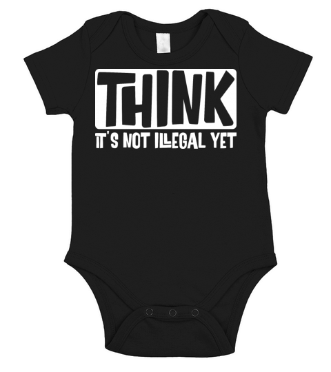 Think Its Not Illegal Yet Short Sleeve Baby One-Piece