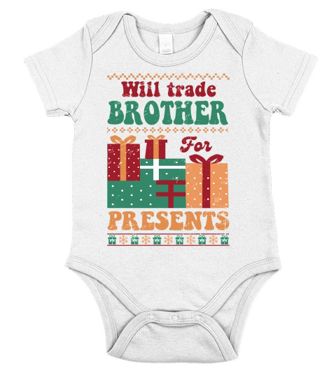 Will trade brother for presents ugly christmas sweater Short Sleeve Baby One-Piece