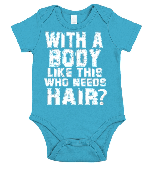 With A Body Like This Who Needs Hair Short Sleeve Baby One-Piece