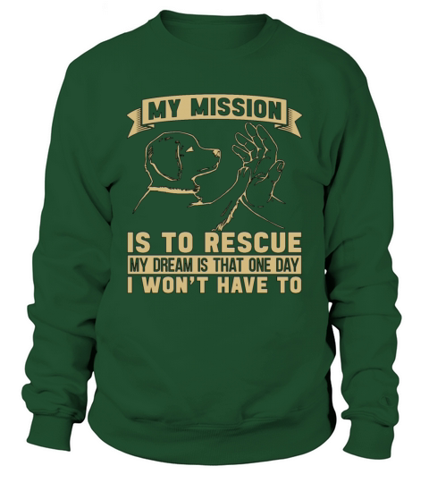 Abandoned Pets My Mission Is To Adopt Animal Lover Sweatshirt Unisex