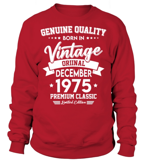 Born In December 1975 Original Vintage Sweatshirt Unisex