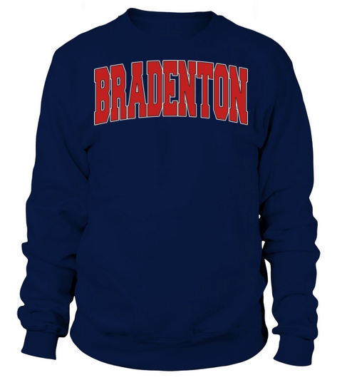 Bradenton Fl Florida Varsity Style Usa Vintage Spo Sweatshirt Unisex