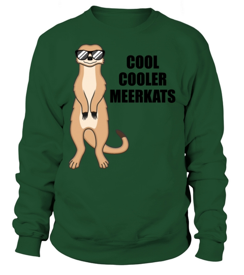 Cool Meerkat With Sunglasses Funny Quote Gift Sweatshirt Unisex