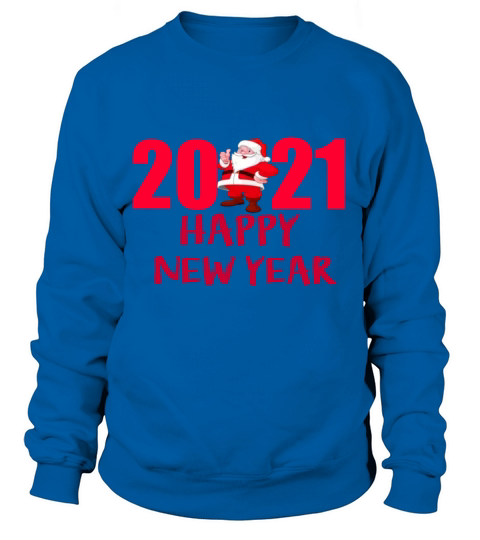 Happy New Year 2021 Sweatshirt Unisex