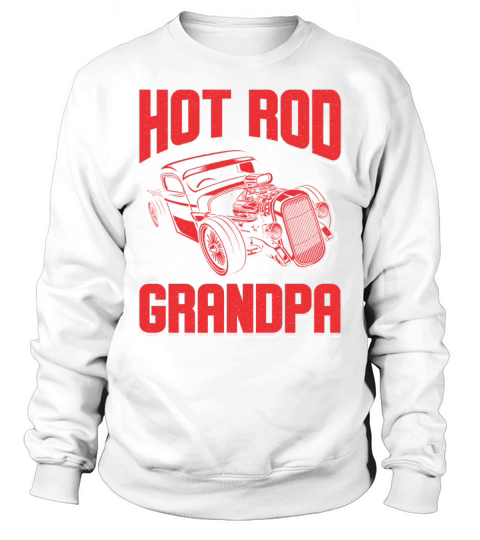 Hot Rod Grandpa Classic Car Dad Vintage Hotrod Sweatshirt Unisex