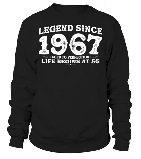 Legend Since 1967 56 Year of Perfection - 56th Sweatshirt Unisex