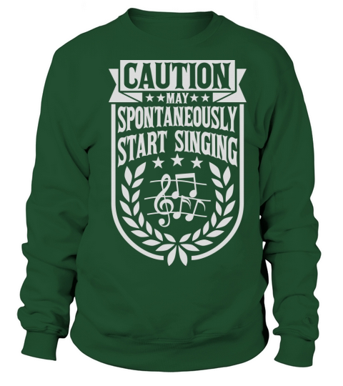 may spontaneously start singing Sweatshirt Unisex