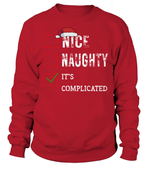 Nice Naughty Its Complicated Christmas List Santa Sweatshirt Unisex