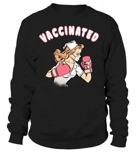 Nurse Vaccination Vaccinated nurse Sweatshirt Unisex
