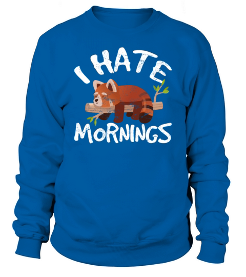 Red Panda Love Cute Lazy Animal I Hate Mornings Zo Sweatshirt Unisex