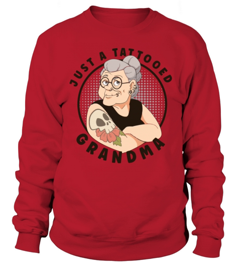 TATTOED GRANDMA TATTOO ARTIST INKING TATTOOS Sweatshirt Unisex