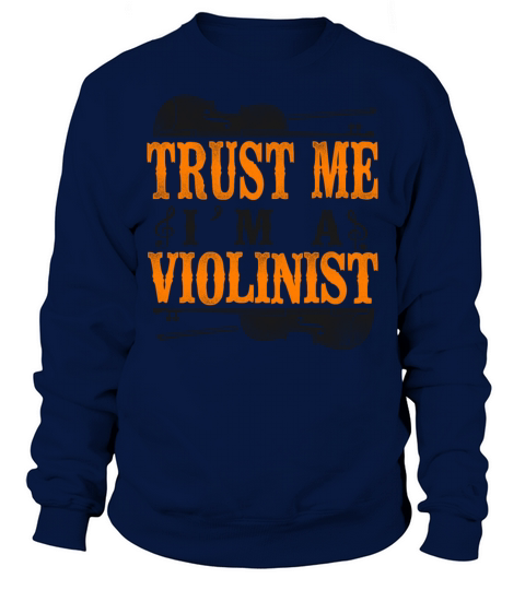 Violin Violinist Vintage Trust Me Sweatshirt Unisex