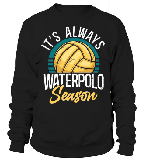 Water Polo Vintage Retro Its Sweatshirt Unisex