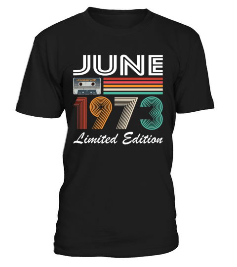 50th birthday vintage june 1973 limited edition T-Shirt Unisex