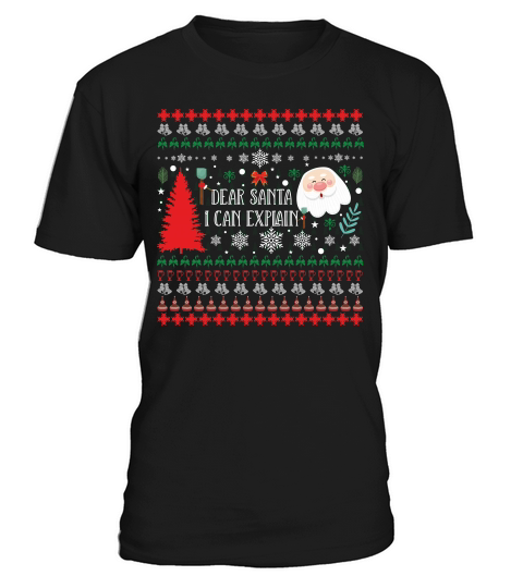 Dear Santa I Can Explain Ugly Christmas T-Shirt Unisex
