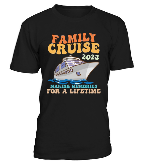Family Cruise 2023 Making Memories For A Lifetime T-Shirt Unisex