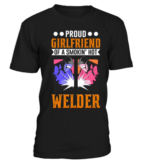 Girlfriend Of A Welder for Welding Workers T-Shirt Unisex