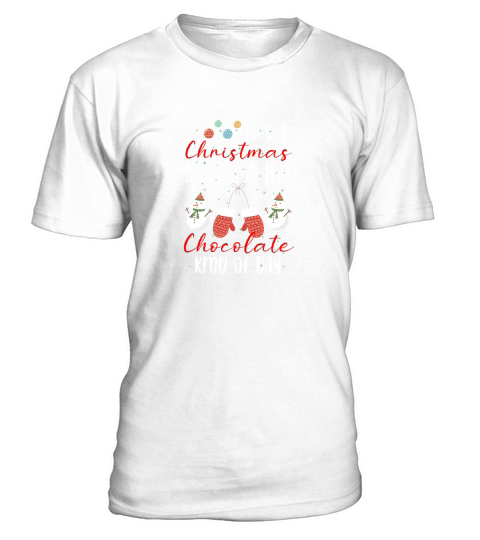 Its A Christmas Movies & Hit Chocolate Kind Of Day T-Shirt Unisex