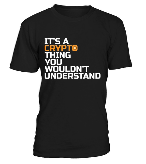 Its A Crypto Thing You Wouldnt Understand T-Shirt Unisex