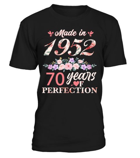 Made In 1952 Floral 70 Year Old 70th Birthday Gift T-Shirt Unisex