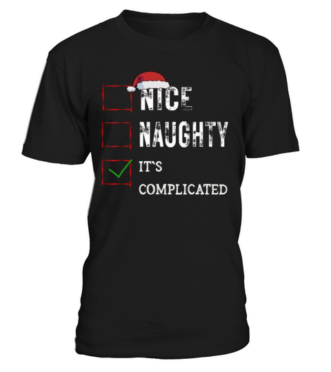 Nice Naughty Its Complicated Christmas List Santa T-Shirt Unisex
