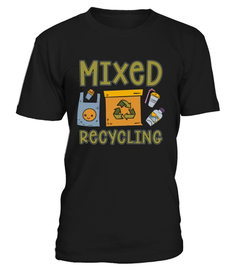 Recycling Mixed Recycling Reuse Go Green Recycler T-Shirt Unisex